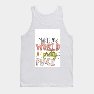 Make the World Pretty Tank Top